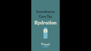 Incontinence Care Tip Hydration is Key [upl. by Lyns]