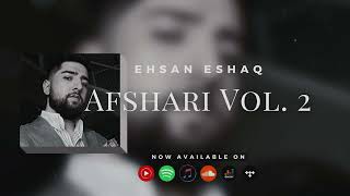 Ehsan Eshaq  Afshari 2 Official Release 2024 [upl. by Beverley974]