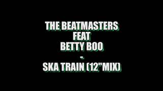 The Beatmasters feat Betty Boo  Ska Train 12quotmix [upl. by Orvan]