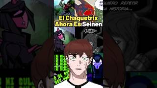 El Chaquetrix Ahora es SEINEN  Ben 10 [upl. by Jeffie575]