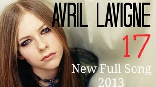 Avril Lavigne  17  New Full Song 2013  Music Video [upl. by Ayekat]