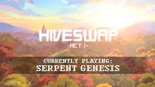 HIVESWAP Act 1 OST  22 SERPENT GENESIS [upl. by Bolitho]