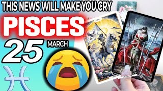 Pisces ♓ 🔞THIS NEWS WILL MAKE YOU CRY😭🆘 horoscope for today MARCH 25 2024 ♓ pisces tarot MARCH 25 [upl. by Plunkett464]