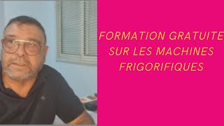 Video N°425 Formation gratuite sur les machines frigorifiques [upl. by Andriana700]