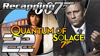 Recapping 007 22  Quantum of Solace 2008 Review [upl. by Adnauqal862]