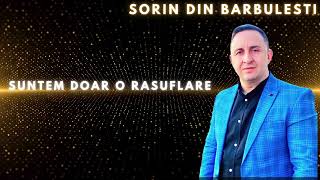 Sorin din Barbulesti ♪  Suntem doar o rasuflare [upl. by Wilhide]