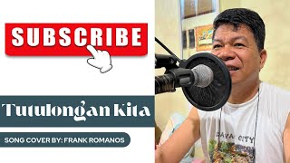 Tutulungan Kita by Roel Cortez  Song Cover  Frank Romanos [upl. by Marvel941]