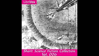 Short Science Fiction Collection 006  FULL AUDIOBOOK [upl. by Aigil]