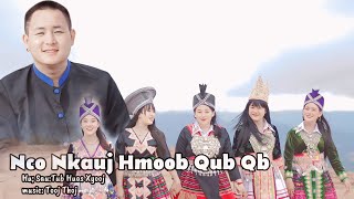 nco nkauj Hmoob qub qab Tub Huas Xyooj MV 20245 [upl. by Iatnohs]