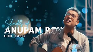 Shades of Anupam Roy  Audio Jukebox  Best of Anupam Roy Songs  SVF Music [upl. by Yrohcaz]