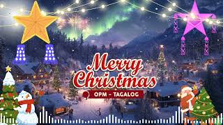 Pinoy OPM Best Tagalog Pasko Song Christmas Songs Medley 六‍🎄🎄🎅❄️ Popular Pinoy Christmas So [upl. by Walcoff]