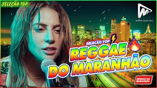 REGGAE DO MARANHÃO 2023 • O MELHOR DO REGGAE INTERNACIONAL • REGGAE REMIX 2023 SELEÇÃO TOP [upl. by Packston471]