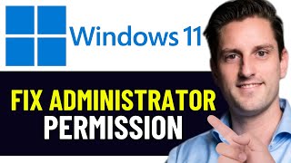 HOW TO FIX ADMINISTRATOR PERMISSION WINDOWS 11 2024 FULL GUIDE [upl. by Naeruat]