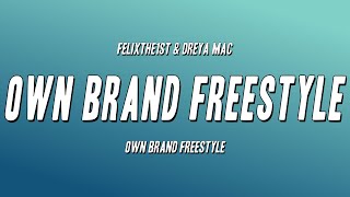 FelixThe1st amp Dreya Mac  Own Brand Freestyle ft Finch Fetti Lyrics [upl. by Rafaj839]