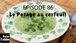 Épisode 86 Le potage au cerfeuil un potage dété [upl. by Ayotas884]