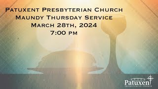 March 28th 2024 Maundy Thursday Service with Communion  700 pm [upl. by Noryb]