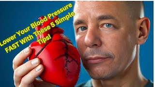 Lower Your Blood Pressure FAST With These 5 Simple Tips [upl. by Ainosal48]