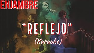 Enjambre  Reflejo KARAOKE [upl. by Race]