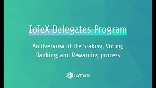 IoTeX Delegates Program [upl. by Terra106]