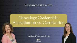 Genealogy Credentials  Accreditation vs Certification [upl. by Auqenet]