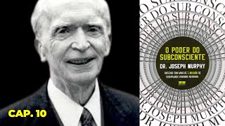 AUDIOLIVRO O Poder do Subconsciente  Joseph Murphy  Audiobook Capítulo 10 [upl. by Ailemor]