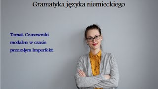 GRAMATYKA NIEMIECKIEGO  LEKCJA 14 Imperfekt z czasownikami modalnymi [upl. by Diannne41]