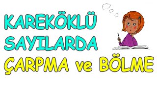 KAREKÖKLÜ SAYILARDA ÇARPMA ve BÖLME [upl. by Dnomso]