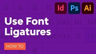 How to Use Font Ligatures in InDesign Photoshop amp Illustrator [upl. by Euqinay614]