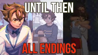 Until Then All Endings First Bad True [upl. by Luapnaej]