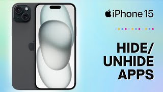 How to HideUnhide Apps on iPhone 15 [upl. by Ramaj8]