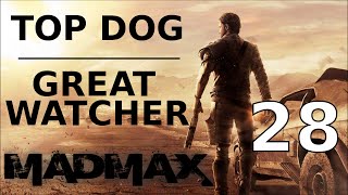 Mad Max  top dog camp  great watcher  Walkthrough Part 28 [upl. by Keverne814]