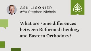 What are some differences between Reformed theology and Eastern Orthodoxy [upl. by Erbes]