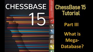 ChessBase 15 tutorials Part III Getting to know Mega Database [upl. by Vera157]