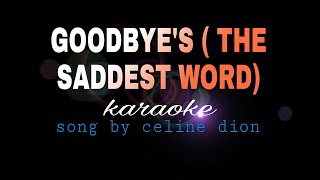 GOODBYES  THE SADDEST WORD  celine dion karaoke [upl. by Nwahsat]