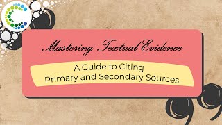 Mastering Textual Evidence A Guide to Citing Primary and Secondary Sources [upl. by Goldin927]