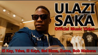 uLazi  Saka feat El Kay Ydee El Keys Boi Bizza Zuma amp Bob Mabena  Official Music Video [upl. by Haiacim]