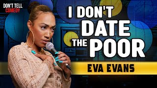 I Dont Date the Poor  Eva Evans  Stand Up Comedy [upl. by Collbaith721]