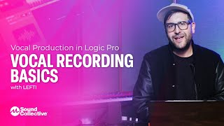 Vocal Recording Basics  Lead Vocal Production in Logic Pro with Lefti  1 of 5 [upl. by Kared]