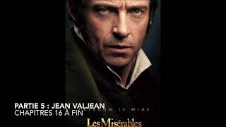 Livre audio  Les MiseÌrables  Partie 5 Jean Valjean  Chapitres 16 aÌ€ fin [upl. by Dnumde]