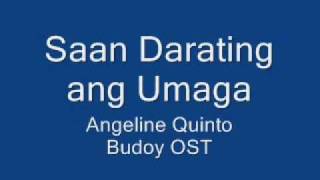 Saan Darating ang Umaga by Angeline Quinto Bugoy OST [upl. by Yrruc838]