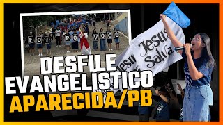 Acreditar no Evangelho é IR Desfile Evagelístico na cidade de Aparecida  Paraíba  Outubro 2024 [upl. by Eelta]