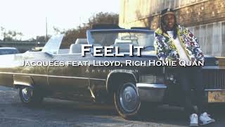 Jacquees  Feel It feat Lloyd Rich Homie Quan edit audio [upl. by Kant]