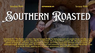 Southern Roasted Ep 1  quotThe Roasterquot  A Coffee Journey in Lucedale MS [upl. by Vasquez]