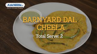 Barnyard Dal Cheela Recipes Healthy Food Recipes  Ask Nestlé [upl. by Shear]