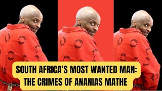 Ananias Mathe  South Africa’s most wanted notorious prisoner and serial rapist True Crimes [upl. by Crawford437]