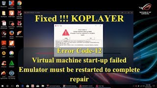 Mengatasi Error Code12 Virtual machine start up failed pada Emulator KOPLAYER [upl. by Ange]