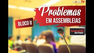 Problemas em assembleias condominiais  BLOCO FINAL [upl. by Narag]