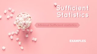 How to identify Sufficient and Minimal Sufficient statistics examples [upl. by Kruger]