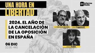 Una Hora en Libertad 2024 El año de la cancelación de la oposición en España [upl. by Ayarahs99]