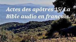 Actes des apôtres 15 La Bible audio en français [upl. by Eydnarb17]